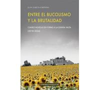 Entre el bucolismo y la brutalidad: Cuatro novelas en torno a la España vacía (2018-2024) (COMARES LITERATURA)