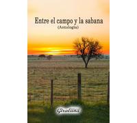 Entre el campo y la sabana - Antología: Creación literaria de los poetas del Municipio Cruz Paredes del estado Barinas, Venezuela.