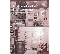 Entre el celler i la taverna.: Un recorregut per les bodegues de barri de la ciutat de Barcelona (Temes d'Etnologia de Catalunya)