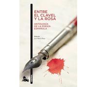 Entre el clavel y la rosa (Antología de la poesía española) (Contemporánea)