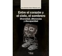 Entre el corazón y el cielo, el sombrero: Diversidad, diferencias y discapacidad (Análisis y crítica)