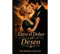 Entre el deber y el deseo: Romance histórico victoriano de enemigos a amantes con amor prohibido y secretos familiares (Descendientes)