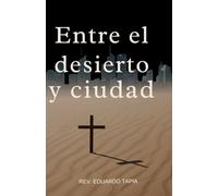 Entre el Desierto y la Ciudad
