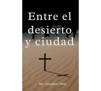 Entre el Desierto y la Ciudad
