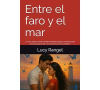 Entre el faro y el mar: Una historia de amor, esperanza y destino en las bahías de Huatulco