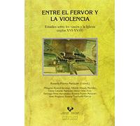 Entre El Fervor Y La Violencia: 69 (Historia Medieval y Moderna)