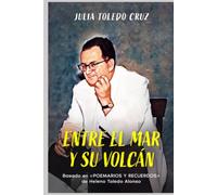 Entre el mar y su volcan: Basado en «POEMARIOS Y RECUERDOS» de Heleno Toledo Alonso