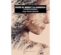 ENTRE EL MIEDO Y LA AUSENCIA. MI SOLEDAD CONVERSADA: 1 (Poesía eres tú)