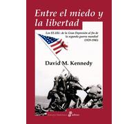 Entre el miedo y la libertad (Ensayo histórico)