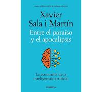 Entre el paraíso y el apocalipsis: La economía de la inteligencia artificial (Conecta)