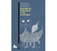Entre el pasado y el futuro | Hannah Arendt