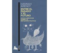 Entre el pasado y el futuro: Ocho ejercicios sobre la reflexión política (Contemporánea)