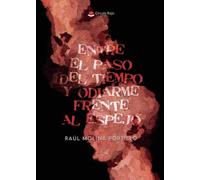 ENTRE EL PASO DEL TIEMPO Y ODIARME FRENTE AL ESPEJO