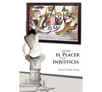 Entre el placer y la injusticia