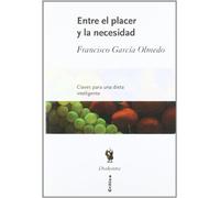 Entre el placer y la necesidad: Claves para una dieta inteligente: 1 (Drakontos)