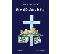 Entre el Profeta y la Cruz