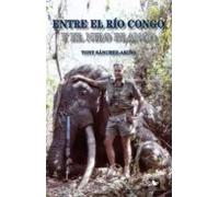 Entre El Río Congo Y El Nilo Blanco