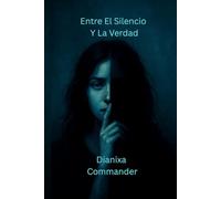 Entre El Silencio Y La Verdad