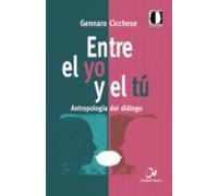 Entre El Yo Y El Tu: Antropologia Del Dialogo