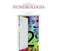 Entre en… los misterios de la numerología: El significado oculto de los números y su influencia en la vida
