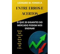ENTRE ERROS E ACERTOS: O que 20 gigantes do mercado podem nos ensinar
