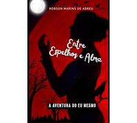 Entre Espelhos e Alma: A Aventura do Eu Mesmo
