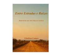 Entre Estradas e Raízes