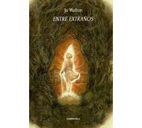 ENTRE EXTRAÑOS | Jo Walton