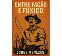 Entre Facão E Fuxico (ebook)