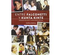 ENTRE FALCONETTI Y KUNTA KINTE (SIN COLECCION)