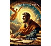 Entre Fé E Razão (ebook)