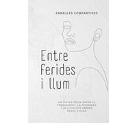 Entre ferides i llum: Un viatge íntim entre el trencament, la tendresa i la llum que arriba sense avisar.