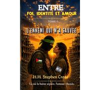 ENTRE FOI, IDENTITÉ ET AMOUR: L'ENNEMI QUI M'A SAUVEE