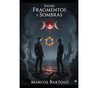 Entre Fragmentos e Sombras (Entre Espelhos e Lobos)