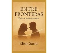 ENTRE FRONTERAS: El viento no conoce muros
