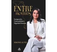 ENTRE FRONTERAS: Inmigración, Vulnerabilidad y Dignidad en el Sistema Jurídico Estadounidense