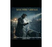 ENTRE FUEGO Y MENTIRAS