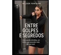 Entre Golpes e Segredos