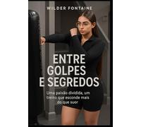 Entre Golpes e Segredos