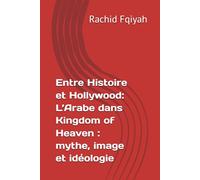 Entre Histoire et Hollywood: L’Arabe dans Kingdom of Heaven : mythe, image et idéologie