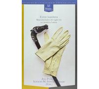 Entre hombres: masculinidades del siglo XIX en América Latina.