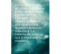 Entre Identidades As Vítimas - A Ciência É Vida Investigação E Propósi