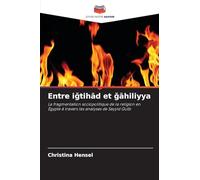 Entre iǧtihād et ǧāhiliyya: La fragmentation sociopolitique de la religion en Égypte à travers les analyses de Sayyid Qutb