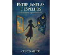 Entre Janelas e Espelhos: ensaio sobre espiritualidades