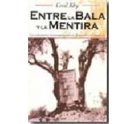 Entre La Bala Y La Mentira: Los Voluntarios Norteamericanos En La Guer