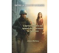 Entre la balle et le baiser: L’épreuve d’être soi, quand deux serments se font face