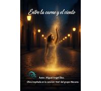 Entre la carne y el viento (La ciencia ficcion con la que sueñas.)