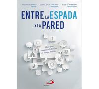 Entre La espada y la pared: Claves para comunicar la Palabra en tiempos difíciles: 10 (Aprender)