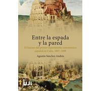 Entre la espada y la pared: El fracaso del primer experimento autonómico español en Cuba, 1897-1898: 41 (Amèrica)