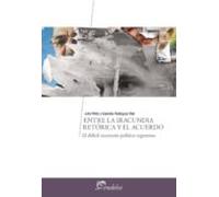 Entre La Iracundia Retórica Y El Acuerdo (ebook)